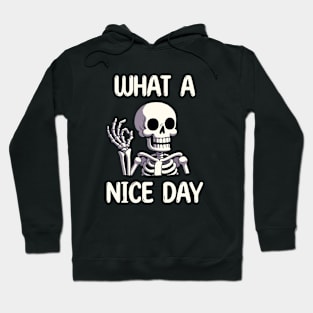 What a nice day Happy Skeleton Hoodie